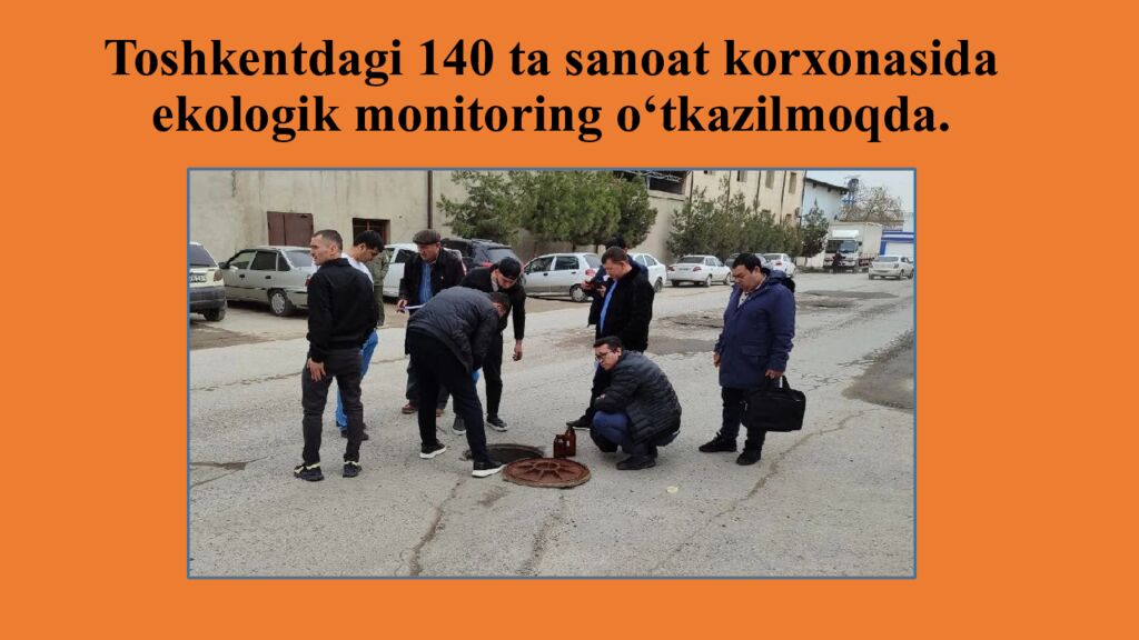 Toshkentdagi 140 ta sanoat korxonasida ekologik monitoring o‘tkazilmoqda.