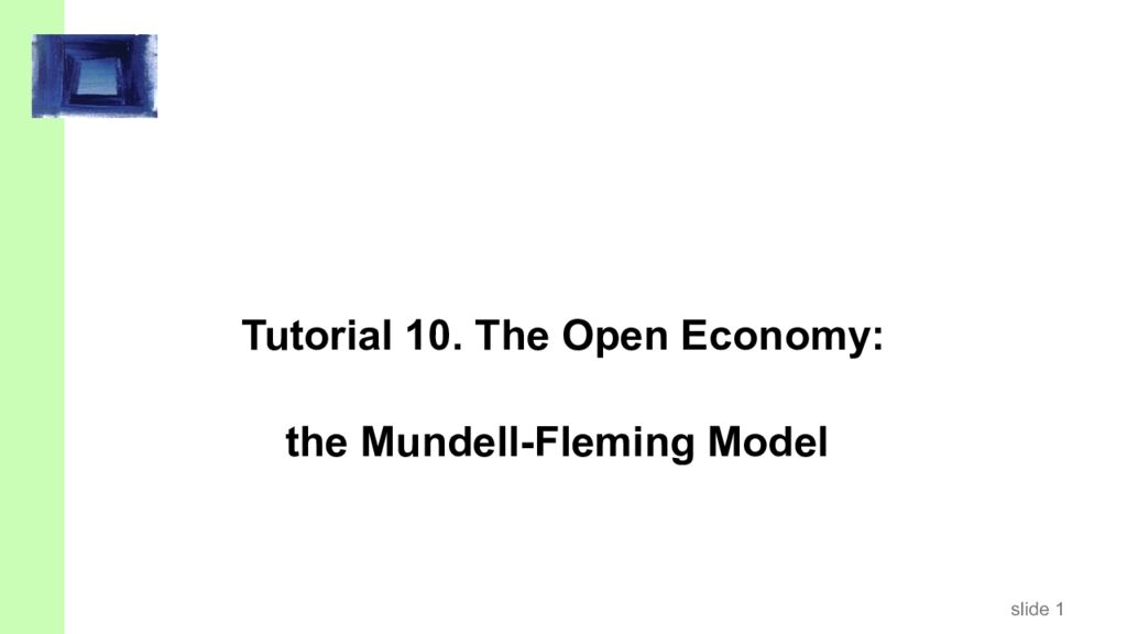 Tutorial 10. The Open Economy: the Mundell-Fleming Model