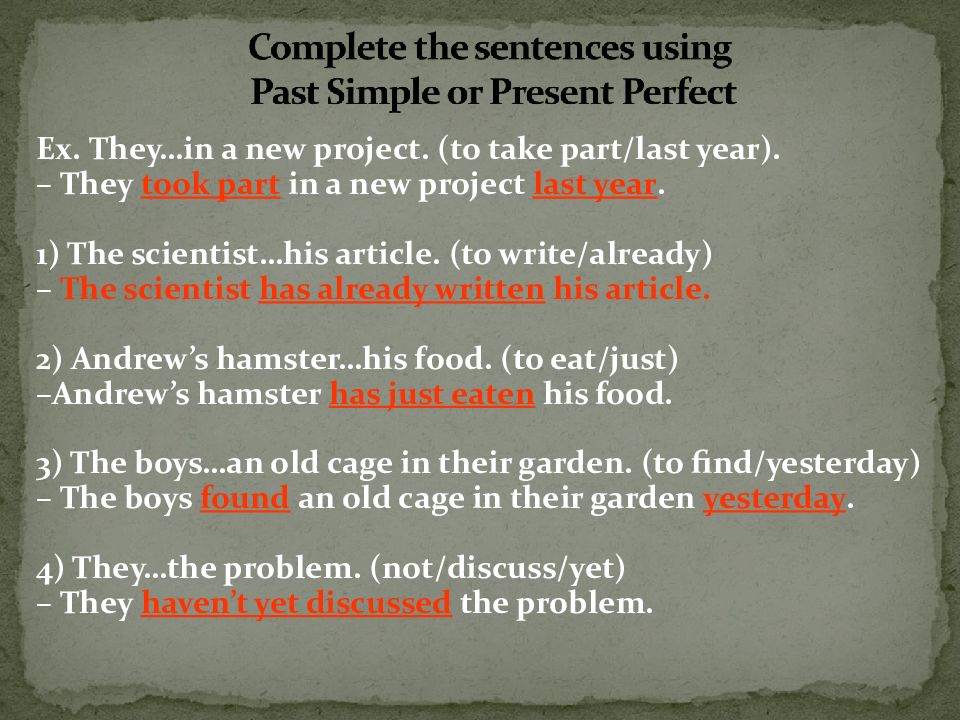 Write sentences using the present perfect. Complete the sentences using the past perfect. Complete the sentences use past simple or past perfect. A sentence in past perfect. Past perfect use.