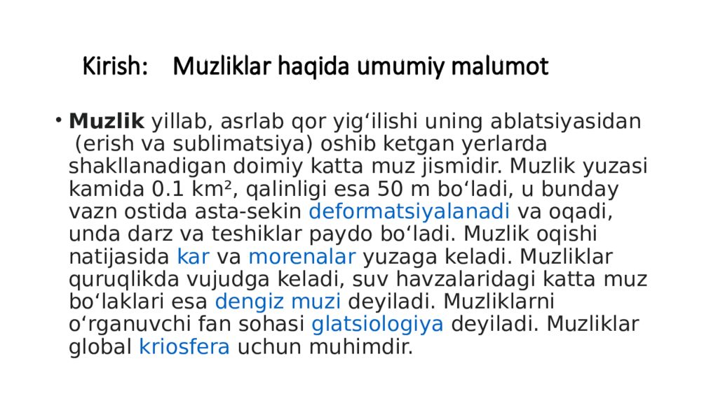 Mavzu : Muzliklarning turlari va tarqalishi. Muzliklarning gidrologik Kirish : Muzliklar haqida umumiy malumot