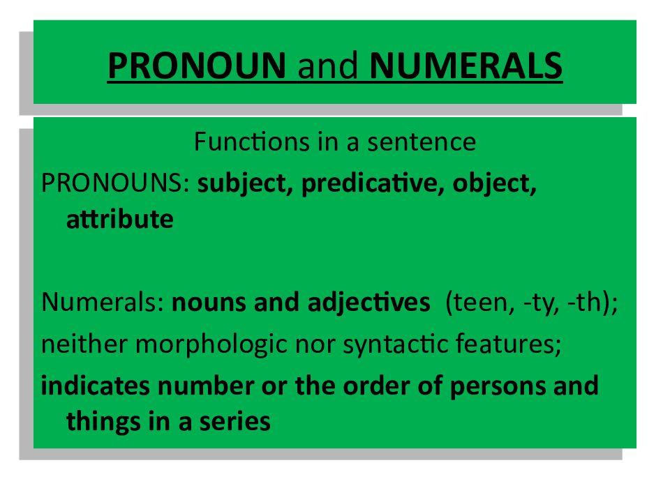 Parts of the sentence. Functions of Numerals in the sentence. Pronouns and Numerals презентация. Nouns and pronouns. Predicative Numerals.