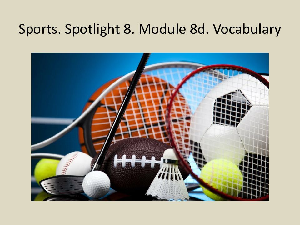 Spotlight 8 module 1. Sports ppt. Футбол бокс гольф теннис бадминтон Великобритании. Sports Scene. Ppt to Sports.