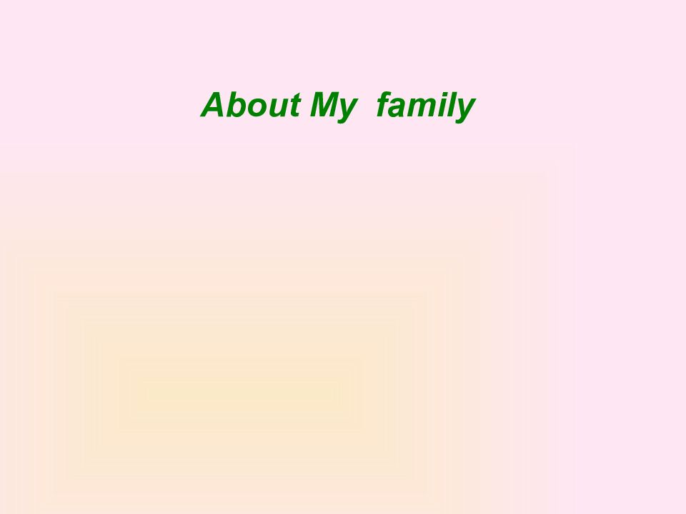 About My family