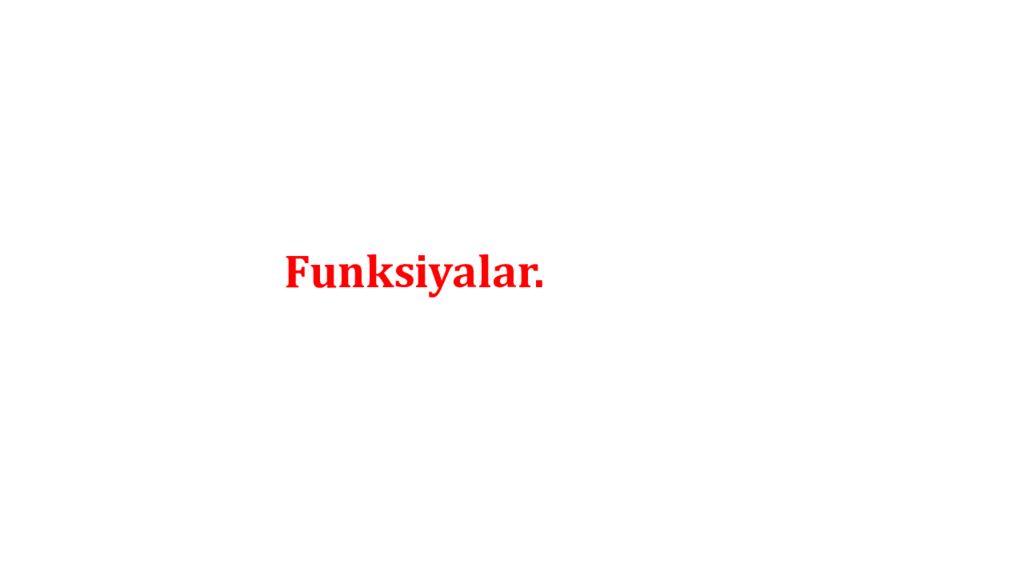 Funksiyalar.