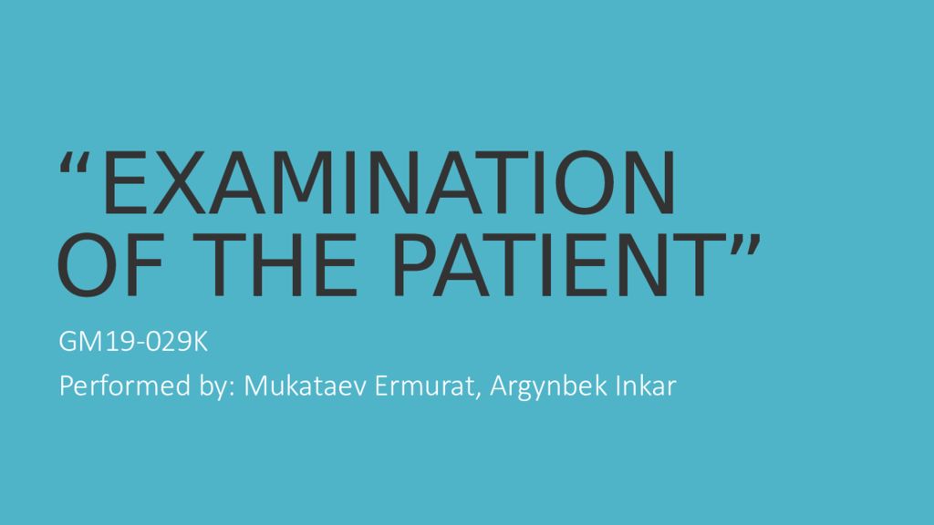 “EXAMINATION OF THE PATIENT”