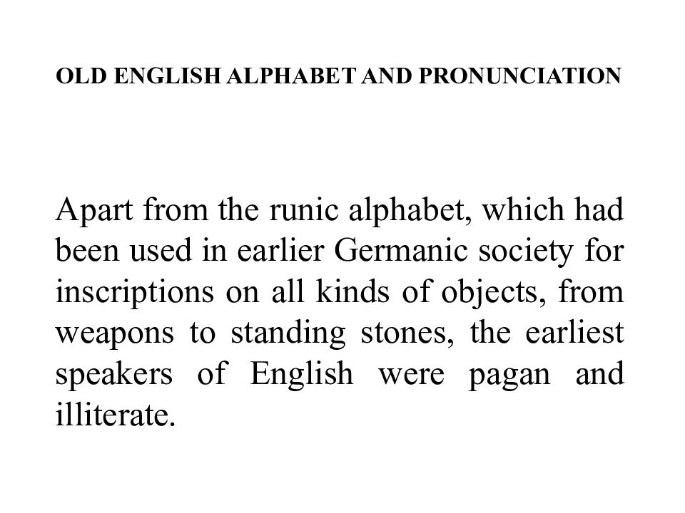 OLD ENGLISH ALPHABET AND PRONUNCIATION
