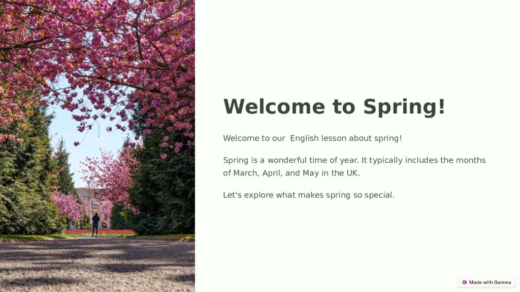 Welcome to Spring! Welcome to our English lesson about spring! Spring is a