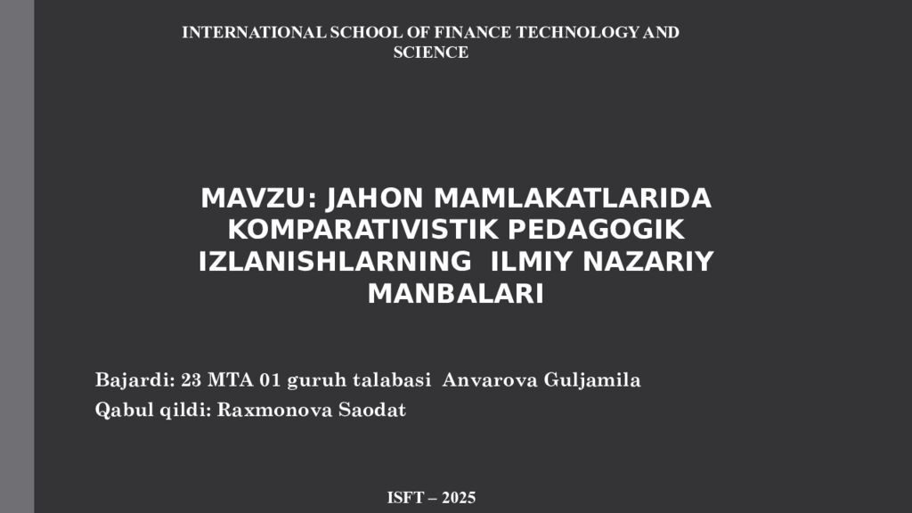 INTERNATIONAL SCHOOL OF FINANCE TECHNOLOGY AND SCIENCE ISFT – 202 5 MAVZU :