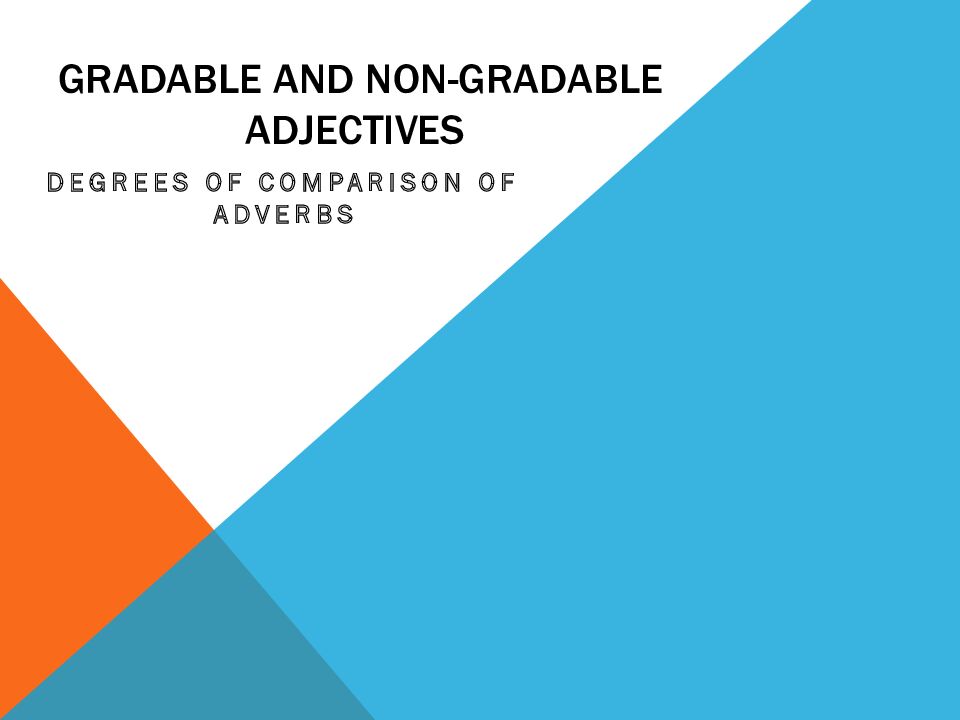 Gradable and Non-gradable Adjectives