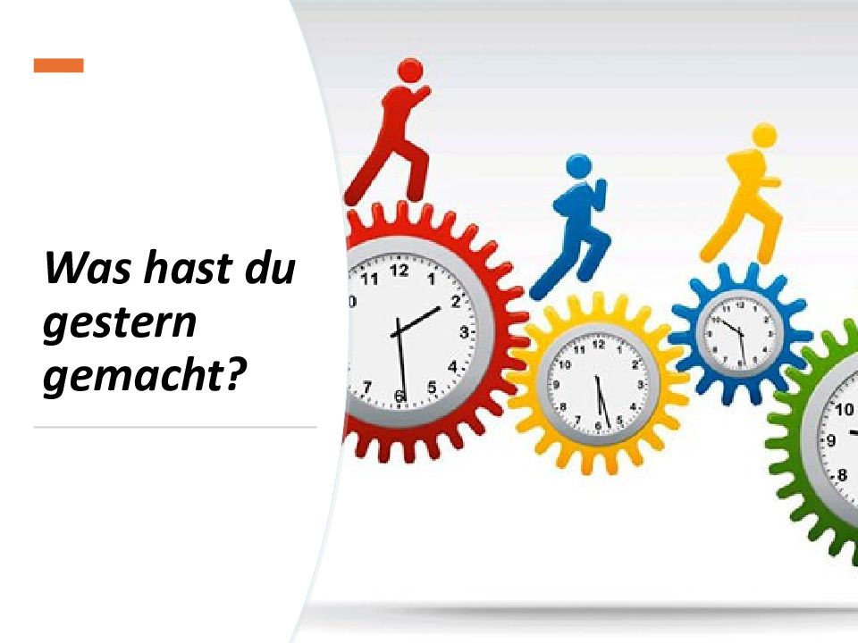 Was hast du gestern gemacht?