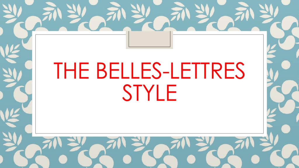 Belles lettres. The Belles lettres Style examples. Belles-lettres Style картинки. The Belles-lettres Style short. The Bell Belles-lettres in stylistic.