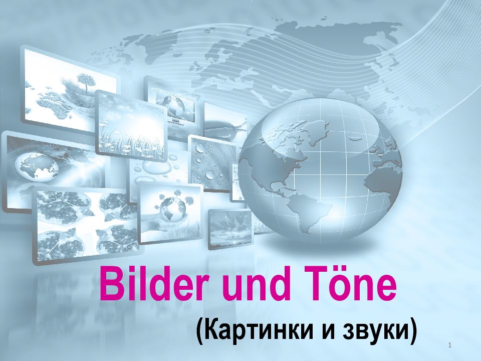 Bilder und Töne