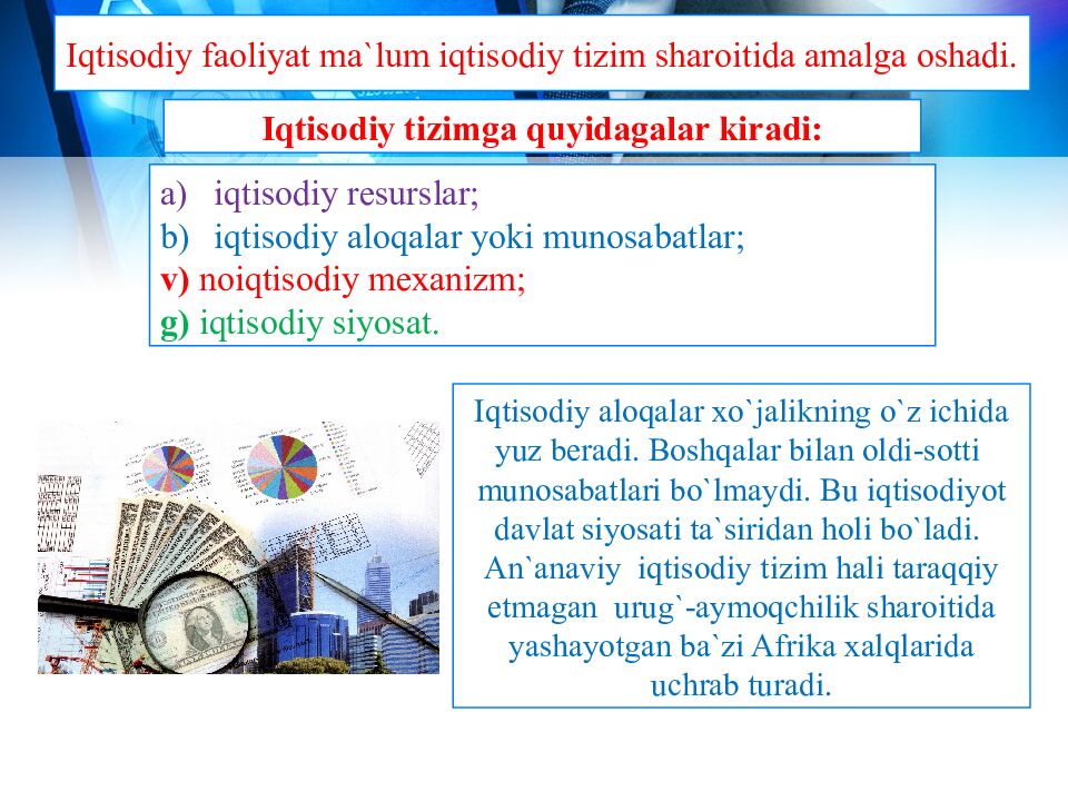 Iqtisodiy faoliyat ma`lum iqtisodiy tizim sharoitida amalga oshadi.