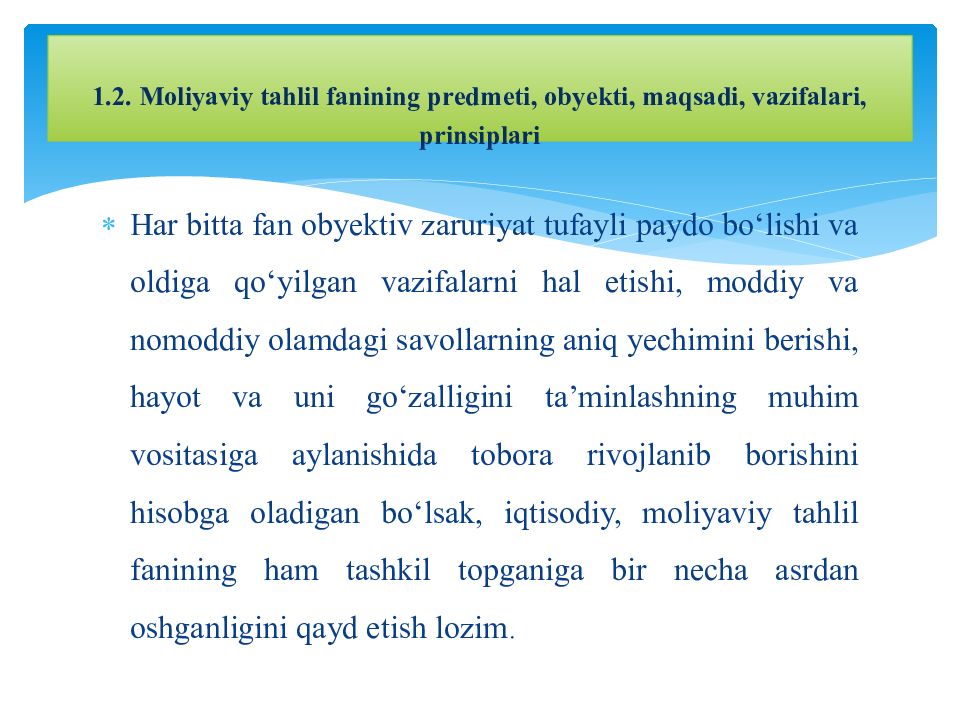 MOLIYAVIY TAHLIL FANI 1-MAVZU : MOLIYAVIY TAHLIL FANINIG NAZARIY ASOSLARI 1.2. Moliyaviy tahlil fanining predmeti, obyekti, maqsadi, vazifalari, prinsiplari