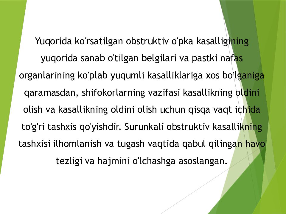 O'PKA OBSTRUKTIV YETISHMOVCHILIGI DIAGNOSTIKASI Yuqorida ko'rsatilgan obstruktiv o'pka kasalligining yuqorida sanab o'tilgan belgilari va pastki nafas organlarining ko'plab yuqumli kasalliklariga xos