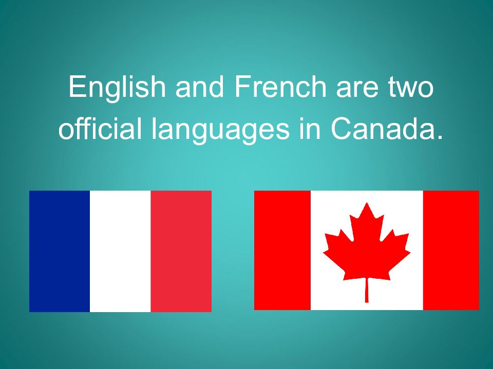 Государственные языки английский и французский. Английский и французский языки в Канаде. Канада 2 языка.