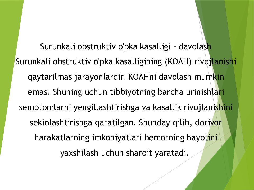 O'PKA OBSTRUKTIV YETISHMOVCHILIGI DIAGNOSTIKASI Surunkali obstruktiv o'pka kasalligi - davolash Surunkali obstruktiv o'pka kasalligining (KOAH) rivojlanishi qaytarilmas jarayonlardir. KOAHni davolash mumkin