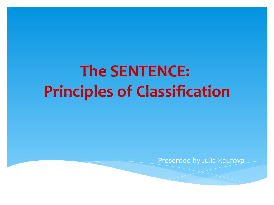 The SENTENCE Principles of Classification — презентация