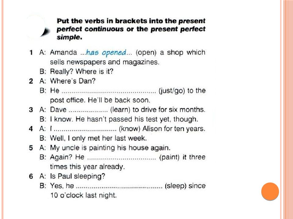 Open the brackets in present continuous. Present Continuous open the Brackets. Put the verbs in Brackets into the present perfect or the present perfect Continuous. Put the verbs in Brackets into present perfect simple or present perfect Continuous. Put the verbs in Brackets in the present perfect simple or Continuous.