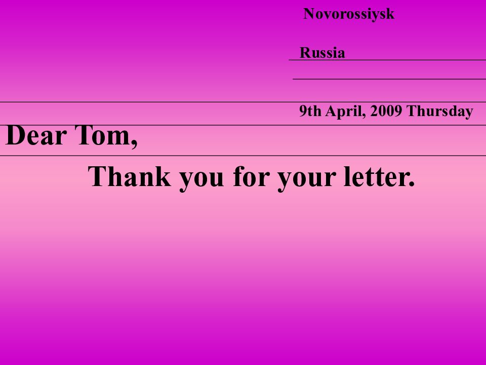 Dear Tom. Структура письма в английском языке. Dear Tom thank you for your Letter. Dear Tom, thanks.