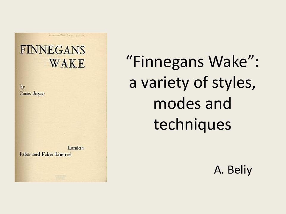 “ Finnegans Wake”: a variety of styles, modes and techniques