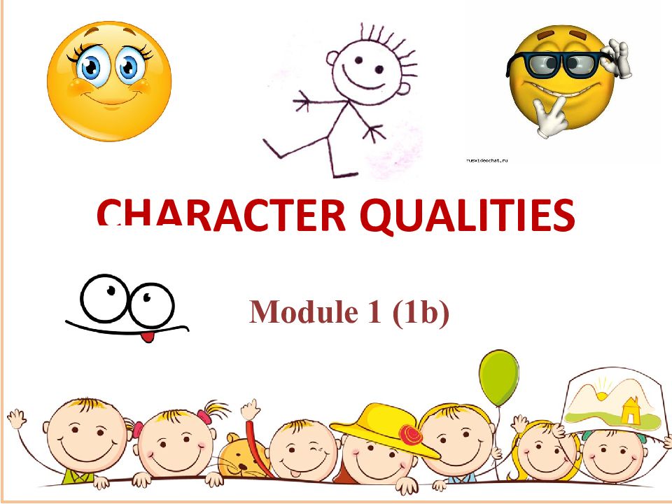 С HARACTER QUALITIES