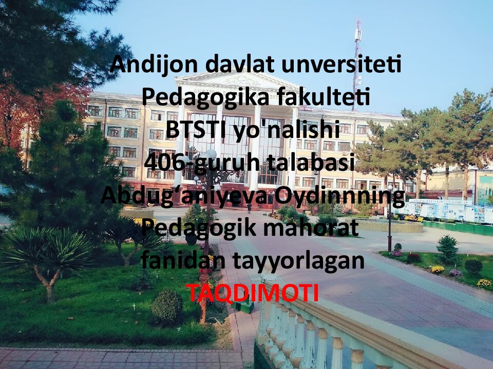 1 Andijon davlat unversiteti Pedagogika fakulteti BTSTI yo'nalishi 406 -guruh