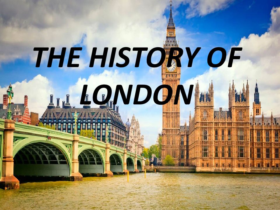 THE HISTORY OF LONDON