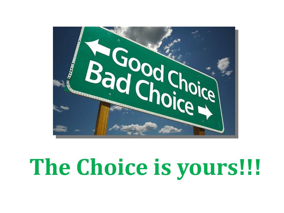The choice is yours