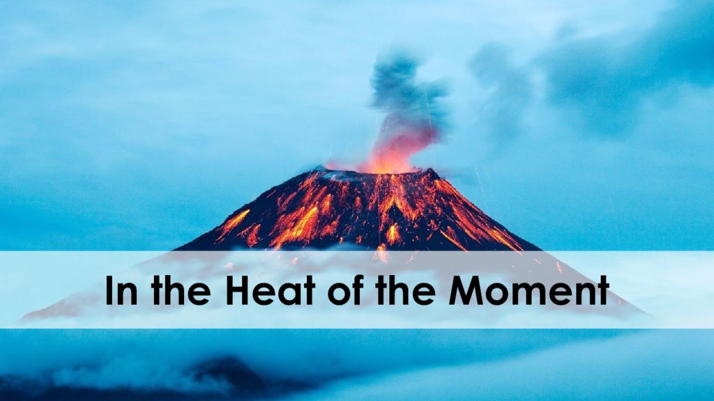 In the Heat of the Moment