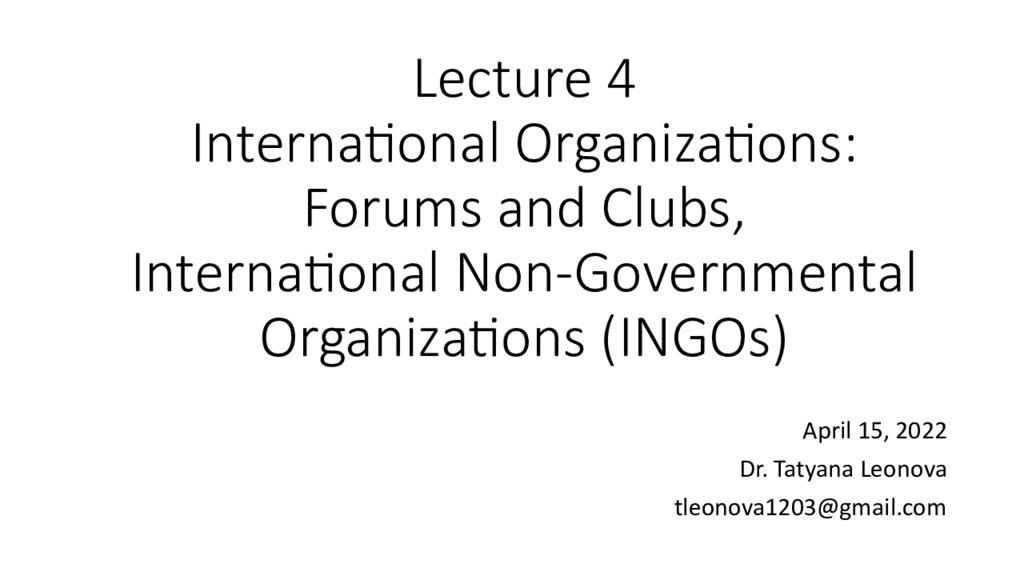 Lecture 4 International Organizations: Forums and Clubs, International Non-Governmental Organizations (INGOs)