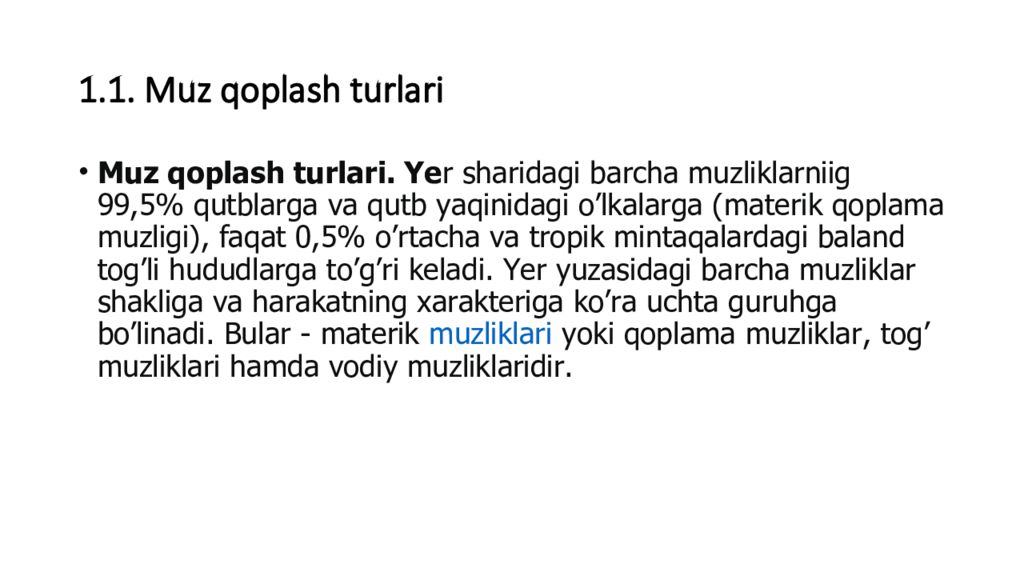 Mavzu : Muzliklarning turlari va tarqalishi. Muzliklarning gidrologik 1.1. Muz qoplash turlari