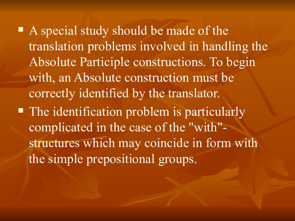 Should study. Translation problems. Problematics of translation. Prepositional absolute Construction. False friends of interpreters.