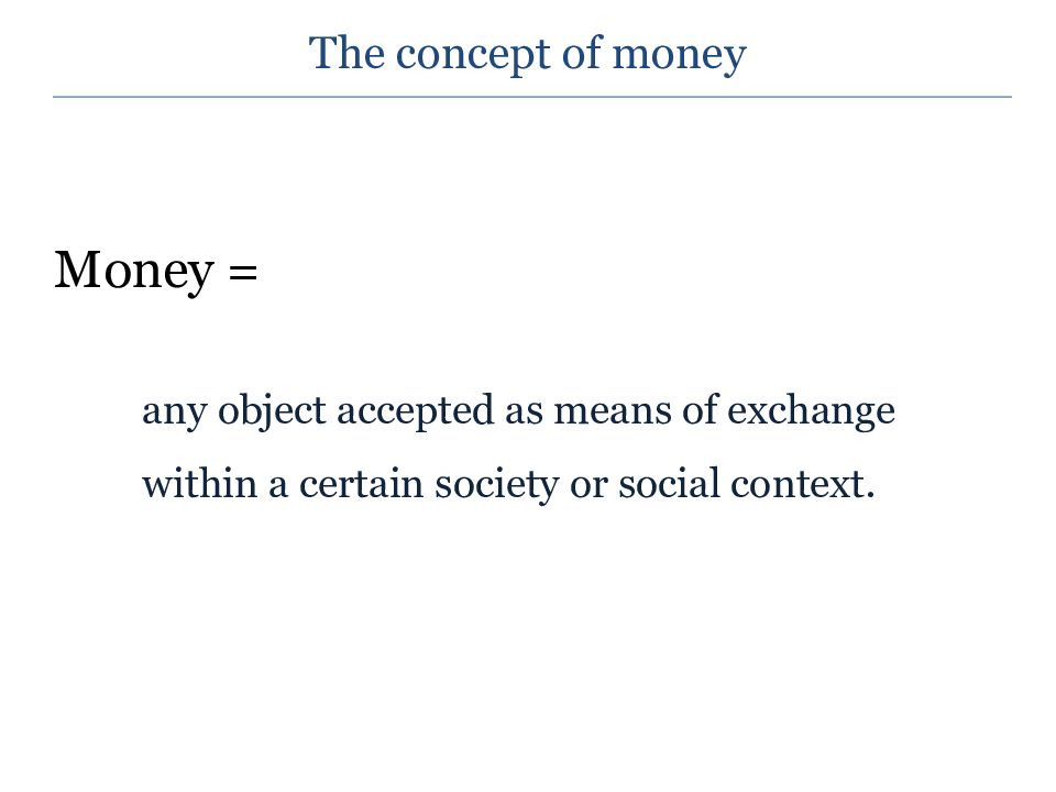 The concept of money