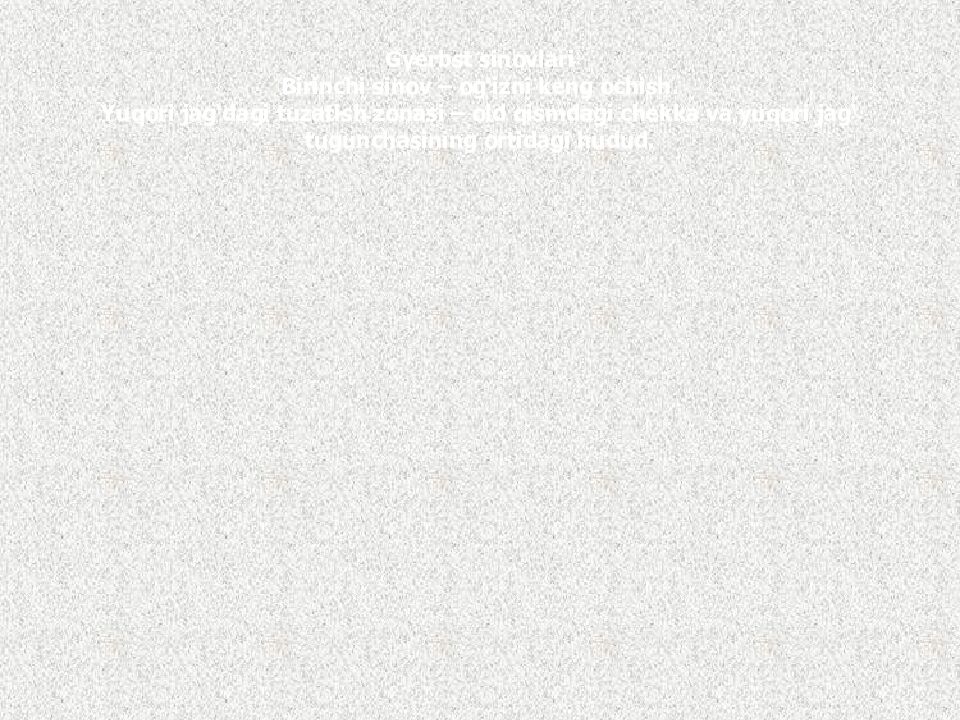 Gyerbst sinovlari Birinchi sinov – og‘izni keng ochish. Yuqori jag‘dagi tuzatish zonasi – old qismdagi chekka va yuqori jag‘ tugunchasining ortidagi hudud.