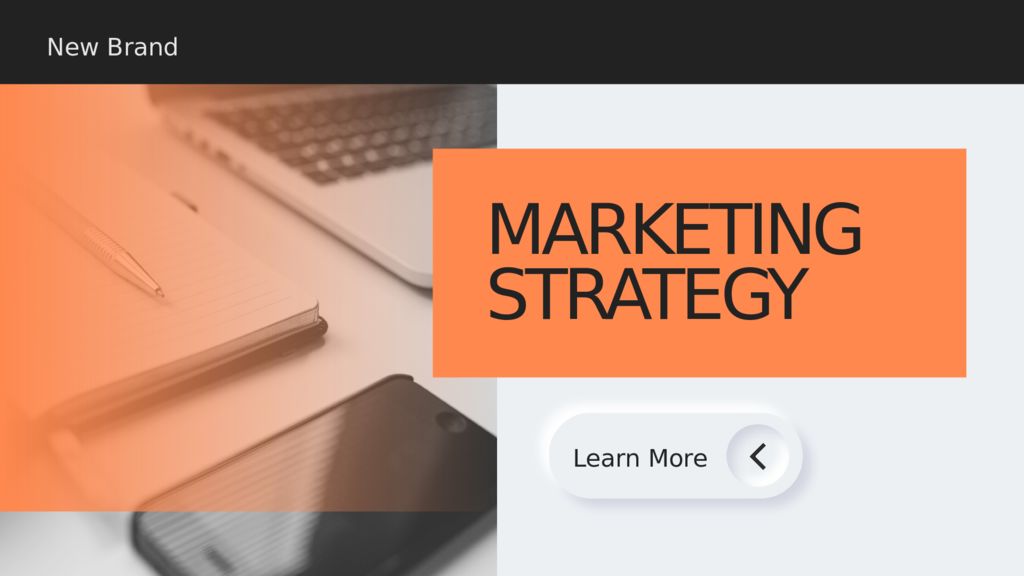New Brand MARKETING STRATEGY Learn More