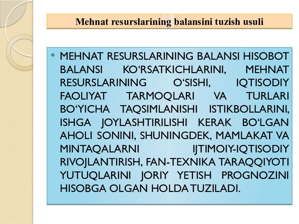 Mavzu:Mehnat resurslari balansi Mehnat resurslarining balansini tuzish usuli