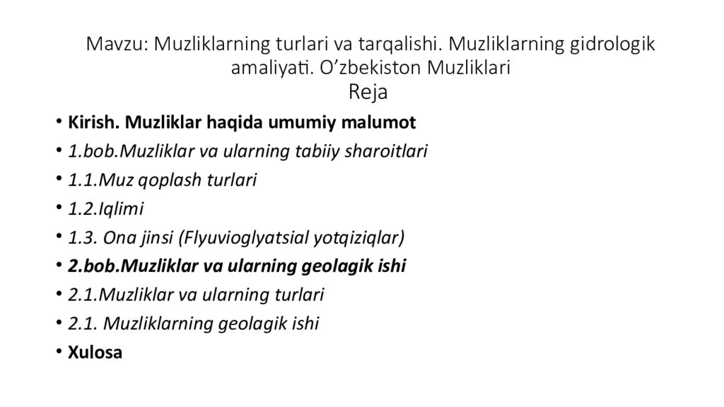 Mavzu : Muzliklarning turlari va tarqalishi. Muzliklarning gidrologik Mavzu : Muzliklarning turlari va tarqalishi. Muzliklarning gidrologik amaliyati. O’zbekiston Muzliklari Reja