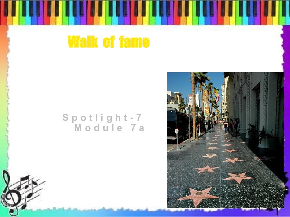 Walk of fame Spotlight-7 Module 7a