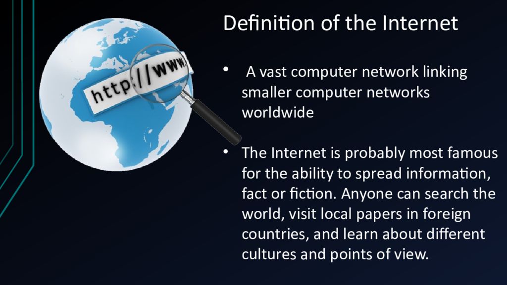 Spread information. The Internet is a Worldwide Network links together Virtuality.