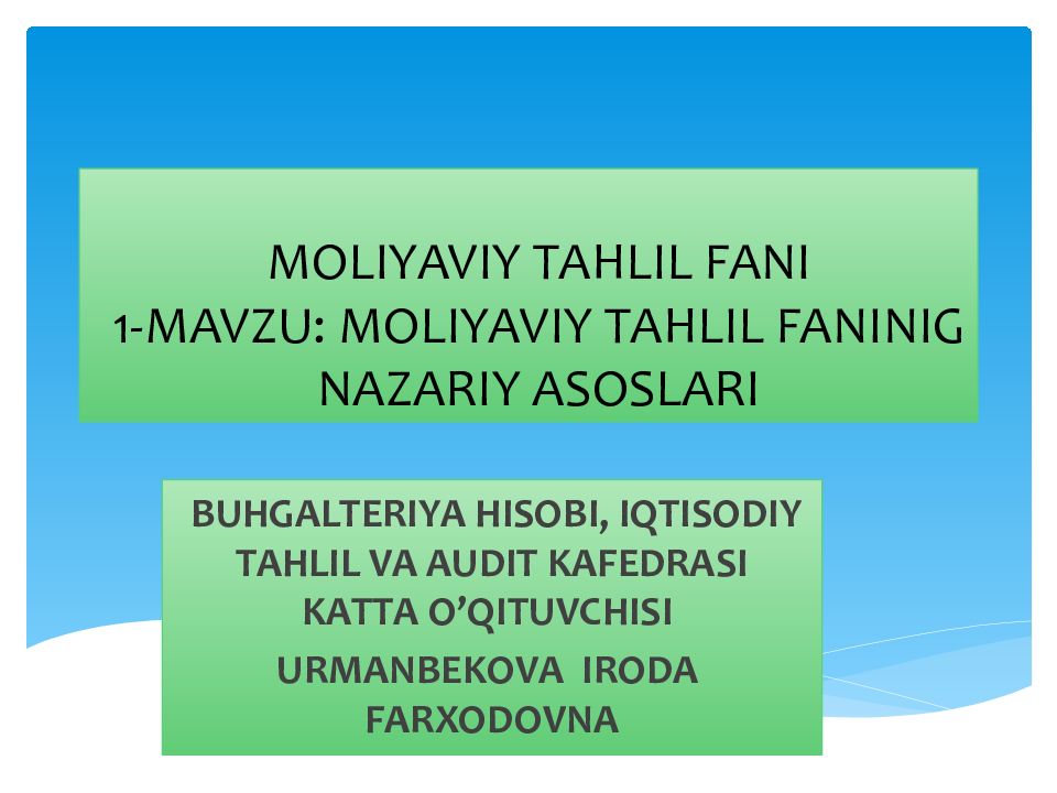 MOLIYAVIY TAHLIL FANI 1-MAVZU : MOLIYAVIY TAHLIL FANINIG NAZARIY ASOSLARI MOLIYAVIY TAHLIL FANI 1-MAVZU : MOLIYAVIY TAHLIL FANINIG NAZARIY ASOSLARI