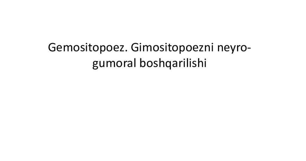Gemositopoez. Gimositopoezni neyro-gumoral boshqarilishi