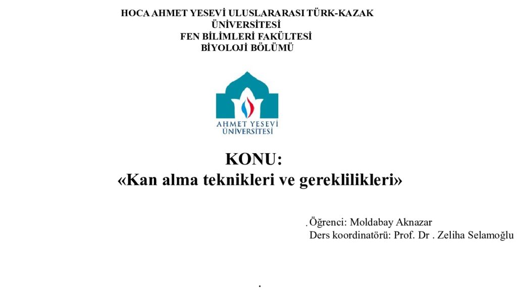 KONU : « K an alma teknikleri ve gereklilikleri » . HOCA AHMET YESEVİ