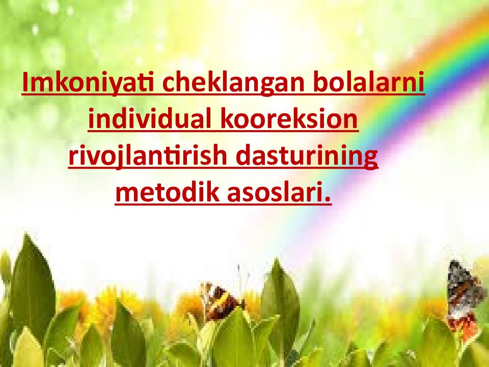 Imkoniyati cheklangan bolalarni individual kooreksion rivojlantirish Imkoniyati cheklangan bolalarni individual kooreksion rivojlantirish dasturining metodik asoslari.