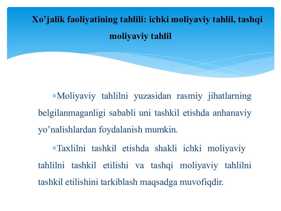 MOLIYAVIY TAHLIL FANI 1-MAVZU : MOLIYAVIY TAHLIL FANINIG NAZARIY ASOSLARI Xo’jalik faoliyatining tahlili: ichki moliyaviy tahlil, tashqi moliyaviy tahlil