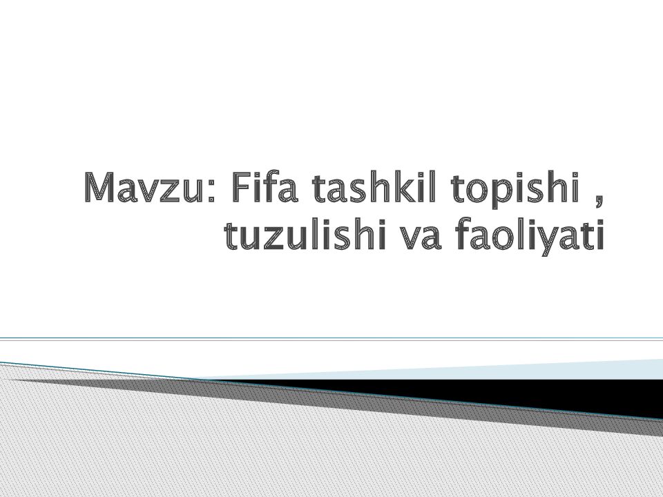 Mavzu : F ifa tashkil topishi, tuzulishi va faoliyati