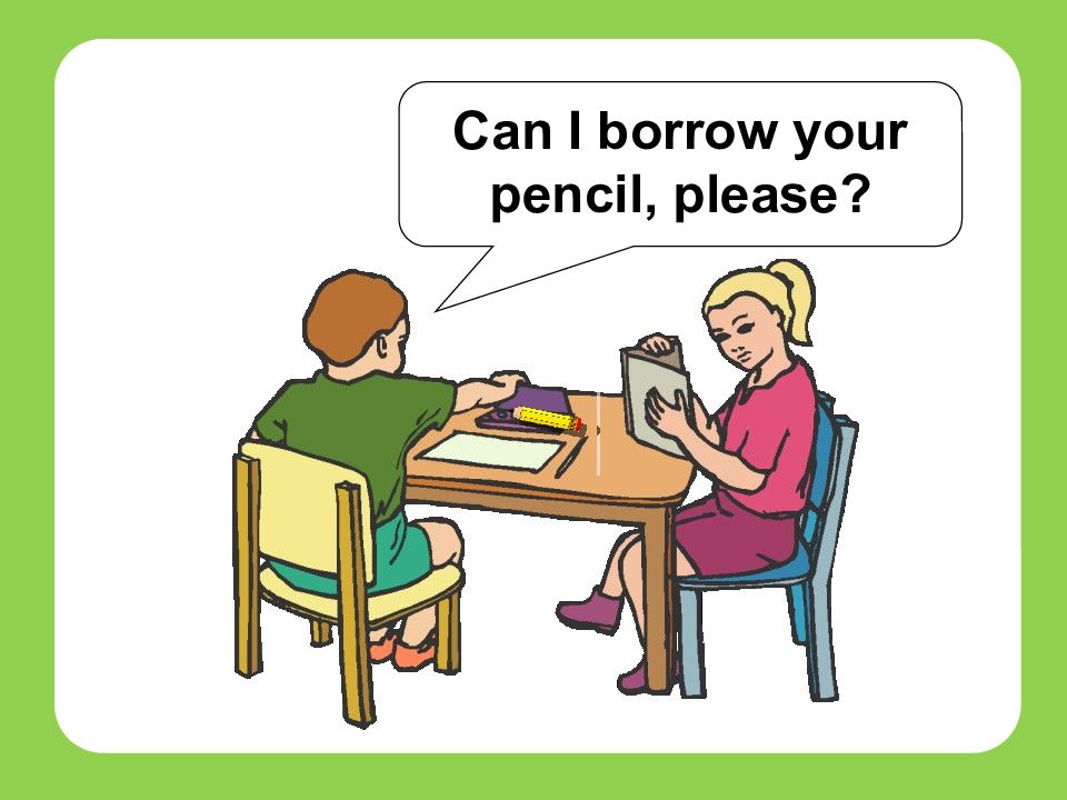 Can i use picture. Borrow картинка для детей. Can i Borrow your. I Borrow your Pen. I Borrow your Pencil?.