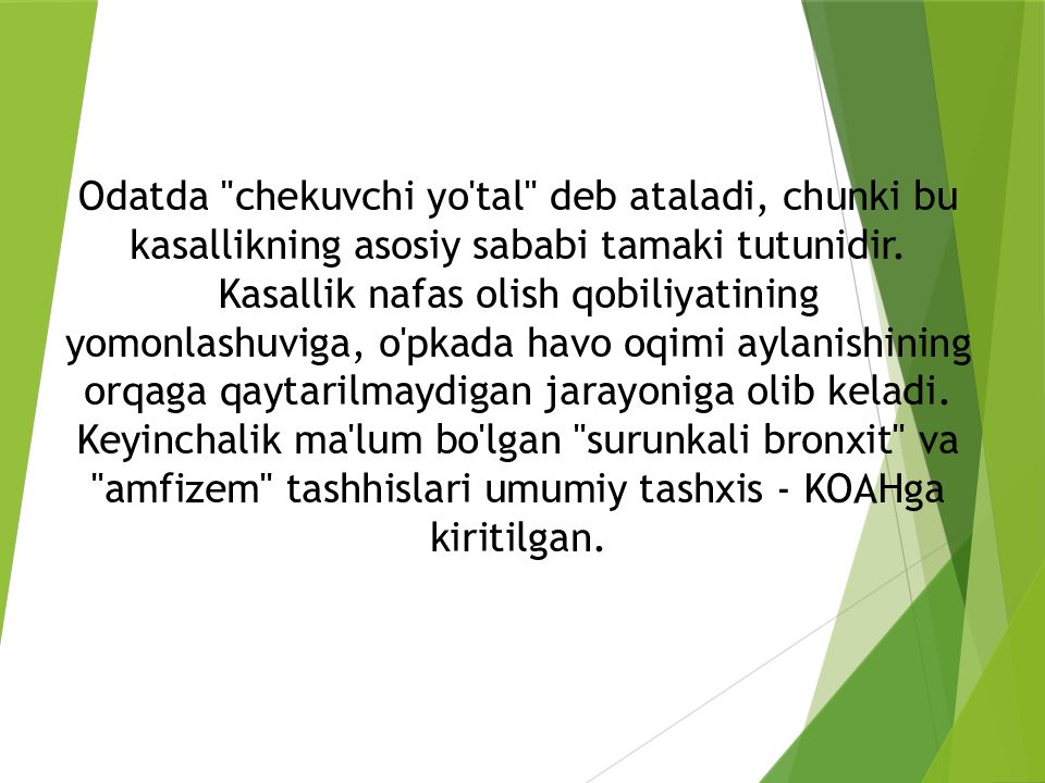 O'PKA OBSTRUKTIV YETISHMOVCHILIGI DIAGNOSTIKASI Odatda " chekuvchi yo'tal " deb ataladi, chunki bu kasallikning asosiy sababi tamaki tutunidir. Kasallik nafas olish qobiliyatining yomonlashuviga, o'pkada
