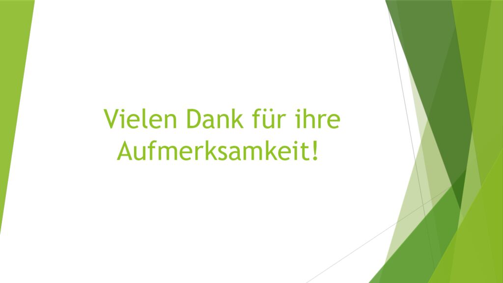 Vielen Dank für ihre Aufmerksamkeit !