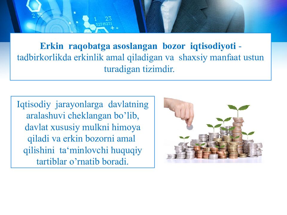 Erkin raqobatga asoslangan bozor iqtisodiyoti - tadbirkorlikda erkinlik amal qiladigan va shaxsiy manfaat ustun turadigan tizimdir.